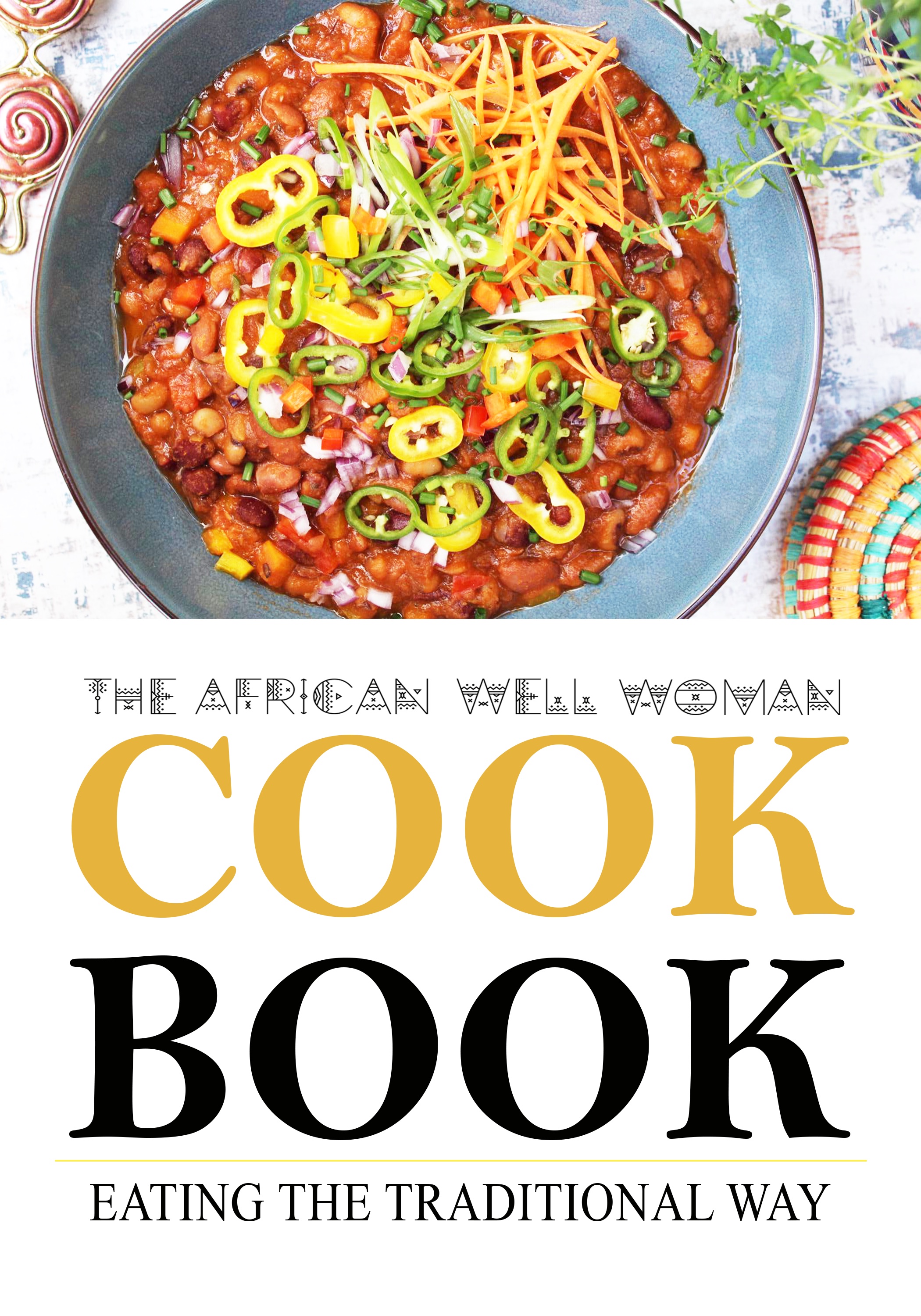 The African Well-woman Cookbook: Eating the Traditional Way 