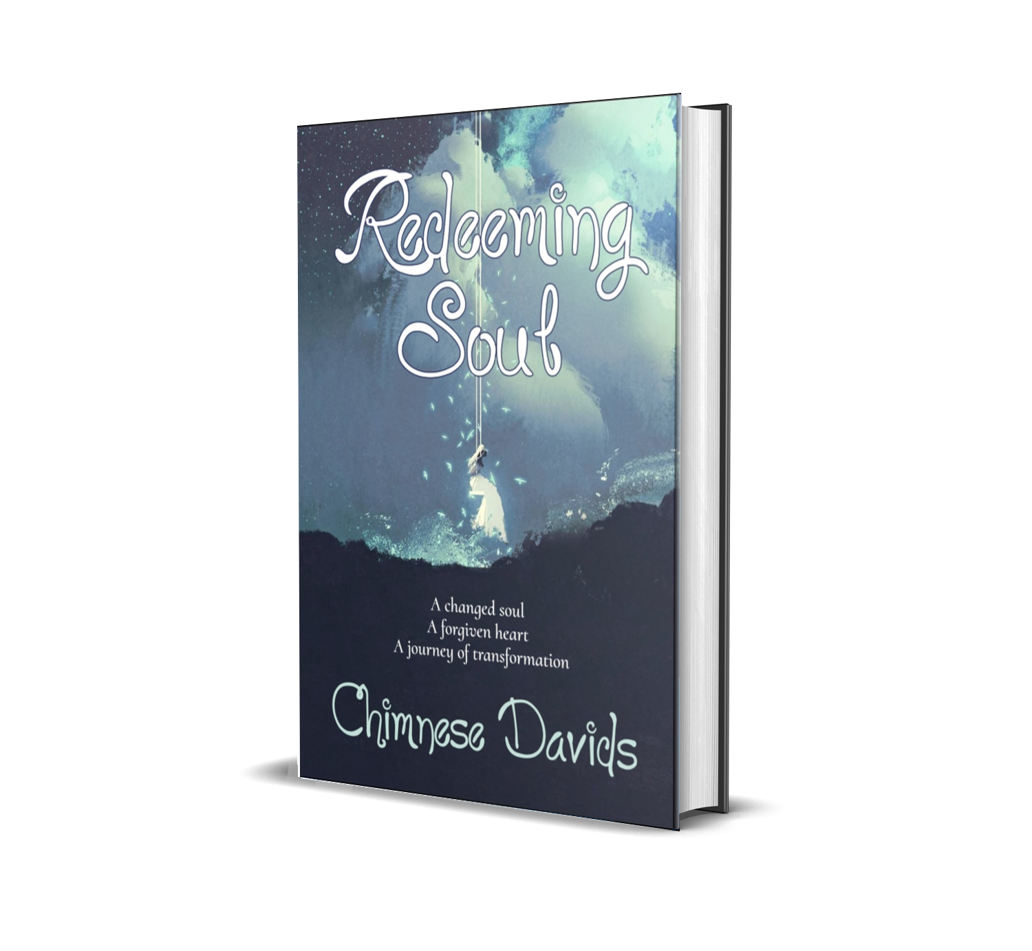 Redeeming Soul: A changed soul, a forgiven heart, a journey of transformation